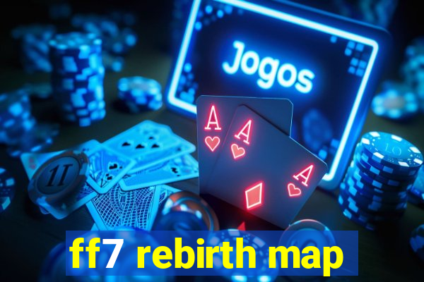 ff7 rebirth map